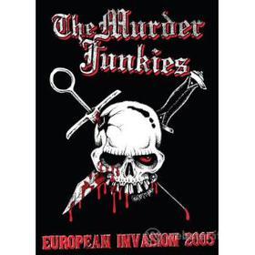 Murder Junkies. European Invasion 2005