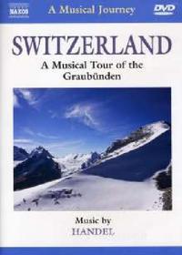 Switzerland. A Musical Tour of the Graubünden