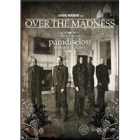 Paradise Lost. Over The Madness (2 Dvd)