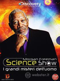 Morgan Freeman Science Show. I misteri dell'uomo (3 Dvd)