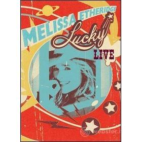 Melissa Etheridge. Lucky. Live