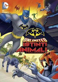 Batman Unlimited. Istinti animali