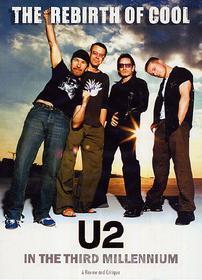 U2. The Rebirth of Cool - U2 in the Third Millenium