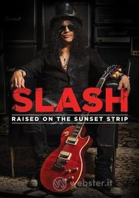 Slash - Raised On The Sunset Strip