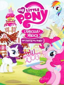 My Little Pony. Una festa per i pony