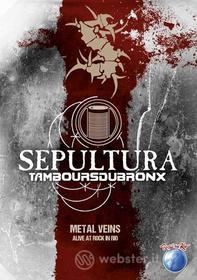 Sepultura. Tambours Du Bronx. Metal Vein. Alive At Rock In Rio