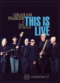 Graham Parker & The Rumour. This Is Live