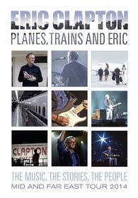 Eric Clapton. Planes, Trains and Eric