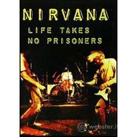 Nirvana. Life Takes No Prisoners