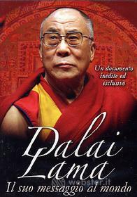 Dalai Lama. Il suo messaggio al mondo