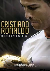 Cristiano Ronaldo - Il Mondo Ai Suoi Piedi (Blu-ray)