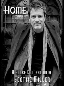 Scottie Miller - Home (A House Concert With Scottie Miller)