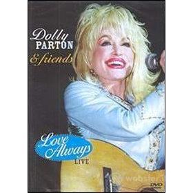 Dolly Parton. Dolly Parton & Friends. Love Always. Live