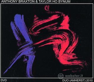 Anthony Braxton / Taylor Ho Bynum - Duo: Amherst - 2010