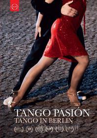 Tango pasión. Tango in Berlin