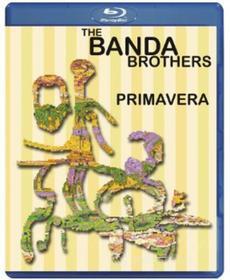Banda Brothers - Primavera (Blu-ray)
