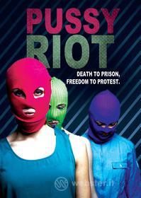 Pussy Riot. Death To Prison, Freedom To Protest