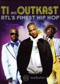 T.I. & Outkast. ATL's Finest Hip Hop