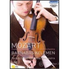 Wolfgang Amadeus Mozart. Barnabás Kelemen. Complete Works for Violin...