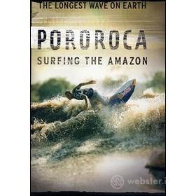 Pororoca. Surfing The Amazon