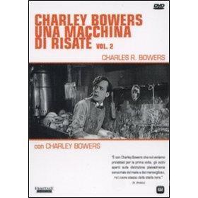 Charley Bowers una macchina di risate. Vol. 2