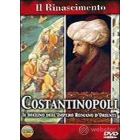 Il Rinascimento. Costantinopoli, il declino dell'impero romano d'Oriente