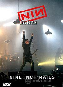 Nine Inch Nails. Live To Air