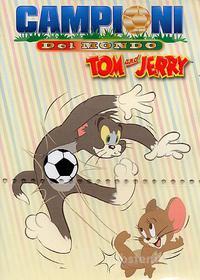 Tom & Jerry. Campioni del mondo