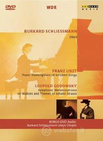 Burkard Schliessmann Plays Franz Liszt and Leopold Godowsky