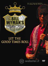 Bill Wyman's Rhythm Kings. Let The Good Time Roll