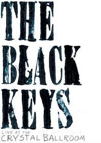 Black Keys - Black Keys Live At The Crystal Ballroom