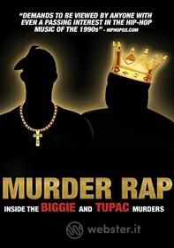 Murder Rap: Inside The Biggie & Tupac Murders - Murder Rap: Inside The Biggie & Tupac Murders