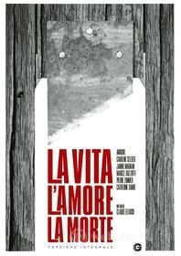 La Vita, L'Amore, La Morte