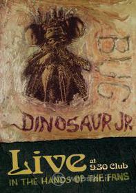 Dinosaur Jr. Bug. Live at 9:30 Club. In Hands of Fans