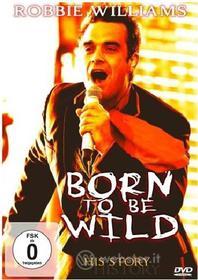 Robbie Williams. Born to Be Wild