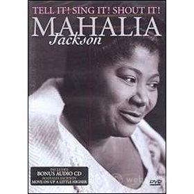 Mahalia Jackson. Tell It! Sing It! Shout It!