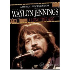 Waylon Jennings. A Long Time Ago