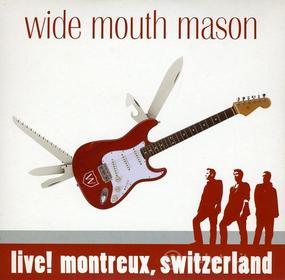Wide Mouth Mason - Live! Montreux Switzerland