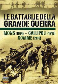 Le battaglie della grande guerra. Vol. 1. Mons, Gallipoli, Somme