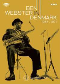 Ben Webster. Ben Webster In Denmark. 1965 - 1971