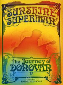 Donovan. Sunshine Superman. The Journey Of Donovan(Confezione Speciale 2 dvd)