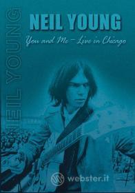 Neil Young - You & Me: Live In Chicago