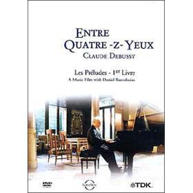 Claude Debussy. Entre Quatre-z-yeux. Les Preludes. 1er Livre