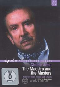 Claudio Arrau. The Maestro and the Masters
