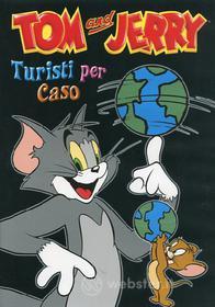 Tom & Jerry. Turisti per caso