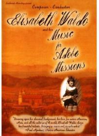 Elisabeth Waldo - Her Music For Adobe Missions