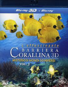 L' affascinante barriera corallina 3D. Misteriosi mondi sommersi. Vol. 2 (Cofanetto 2 blu-ray)