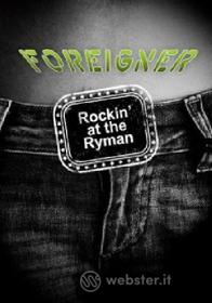 Foreigner. Rockin' At The Ryman