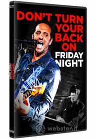 Don't Turn Your Back On Friday Night [Edizione : Stati Uniti]