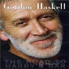 Gordon Haskell. The Road To Harry's Bar